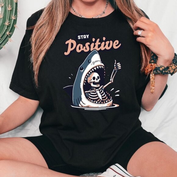 Stay Positive Shirt, Funny Skeleton T-Shirt - Picture 1 of 3
